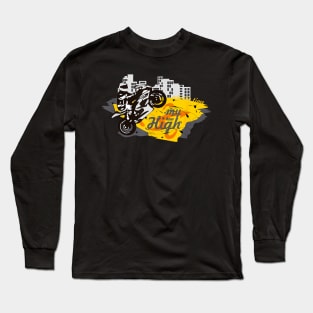 Stunt motorcycles , whellie time, ride high Long Sleeve T-Shirt